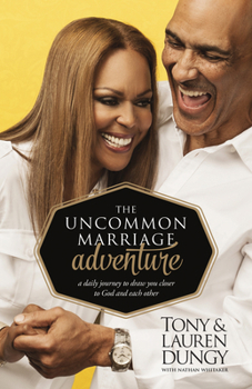 Hardcover The Uncommon Marriage Adventure: A Devotional Journey to Draw You Closer to God and Each Other Book