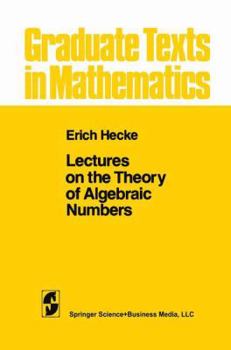 Lectures on the Theory of Algebraic Numbers (Graduate Texts in Mathematics) - Book #77 of the Graduate Texts in Mathematics