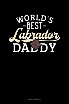 Paperback World's Best Labrador Daddy: Address Book