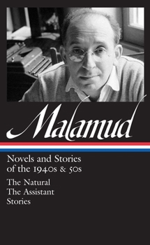 Hardcover Bernard Malamud: Novels & Stories of the 1940s & 50s (Loa #248): The Natural / The Assistant / Stories Book