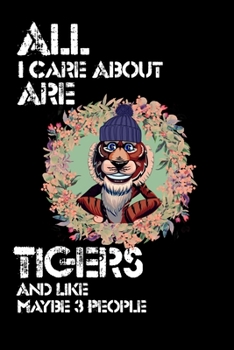 I Like Tigers & Maybe 3 People Lover Birthay Gift: 6x9 Journal, Lined Writing Notebook 120 Pages