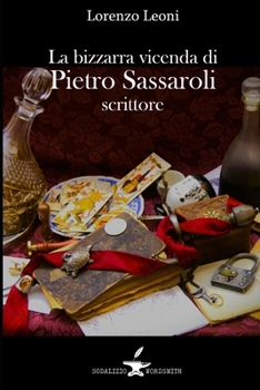Paperback La bizzarra vicenda di Pietro Sassaroli scrittore [Italian] Book