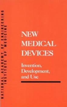 New Medical Devices: Invention, Development, and Use (Series on Technology and Social Priorities)