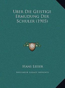 Uber Die Geistige Ermudung Der Schuler