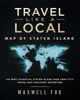 Paperback Travel Like a Local - Map of Staten Island: The Most Essential Staten Island (New York City) Travel Map for Every Adventure Book