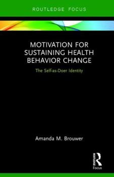 Hardcover Motivation for Sustaining Health Behavior Change: The Self-As-Doer Identity Book