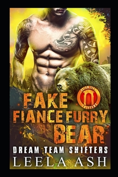 Paperback Fake Fiancé Furry Bear: Dream Team Shifters 1 Book