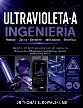 ULTRAVIOLETA-A INGENIERÍA: Una encuesta multidisciplinaria para estudiantes de ingeniería, profesionales y técnicos (Spanish Edition)