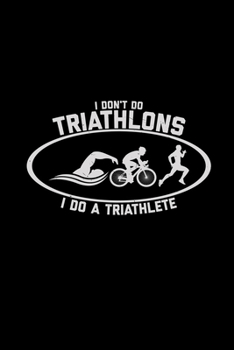 I don't do triathlons triathlete: 6x9 Triathlon | lined | ruled paper | notebook | notes