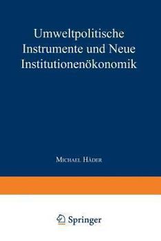 Paperback Umweltpolitische Instrumente Und Neue Institutionenökonomik [German] Book