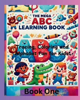 Paperback The Mega ABC Learning Book: Tracing, Coloring, and Alphabet Fun for Kids: Book One Book