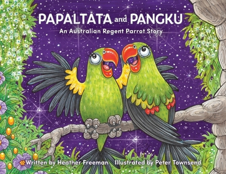 Paperback Papaltata and Pangku - An Australian Regent Parrot Story Book