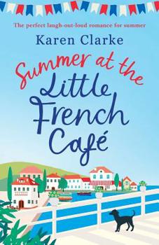 Paperback Summer at the Little French Cafe: The perfect laugh out loud romance for summer Book