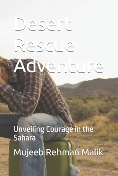 Paperback Desert Rescue Adventure: Unveiling Courage in the Sahara Book