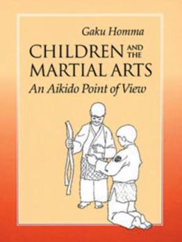 Paperback Children and the Martial Arts: An Aikido Point of View Book