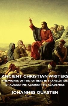 Paperback Ancient Christian Writers - The Works of the Fathers in Translation - St Augustine: Against the Academics Book