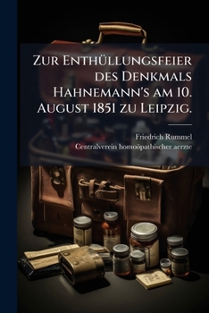 Paperback Zur Enthüllungsfeier des Denkmals Hahnemann's am 10. August 1851 zu Leipzig. [German] Book
