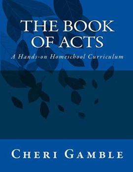 Paperback The Book of Acts: A Hands-on Homeschool Curriculum Book