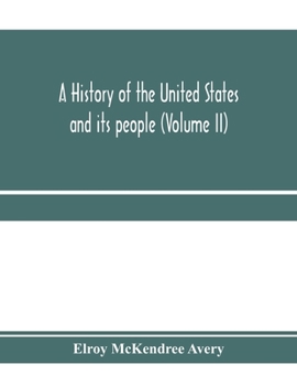 Paperback A history of the United States and its people, from their earliest records to the present time (Volume II) Book