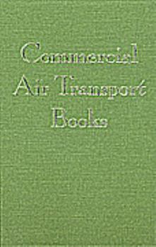 Hardcover Commercial Air Transport Books: An Annotated Bibliography of Airlines, Airliners, & the Air Transport Industry Book