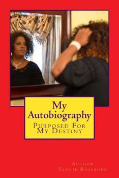 Paperback My Autobiography: Purposed For My Destiny Book