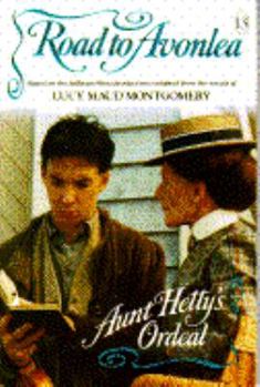 Aunt Hetty's Ordeal - Book #13 of the Road to Avonlea