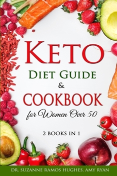 Paperback Keto Diet Guide & Cookbook for Women Over 50: Low-Carb, High-Fat Solution for Senior Beginners After 50. How to Reset your Metabolism and Lose Weight Book