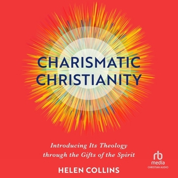 MP3 CD Charismatic Christianity: Introducing Its Theology Through the Gifts of the Spirit Book