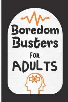 Paperback Boredom Busters For Adults: Boredom Activities For Adults Book