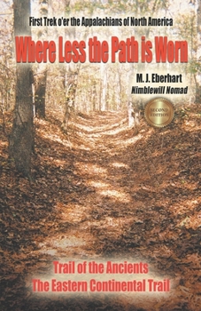 Paperback Where Less the Path is Worn: First Trek o'er the Appalachians of North America Book