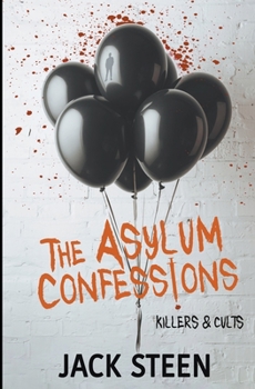 The Asylum Confessions: Cults - Book  of the Asylum Confession Files
