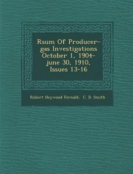 Paperback R�sum� Of Producer-gas Investigations October 1, 1904-june 30, 1910, Issues 13-16 Book