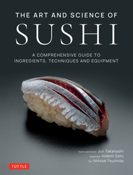 Hardcover The Art and Science of Sushi: A Comprehensive Guide to Ingredients, Techniques and Equipment Book