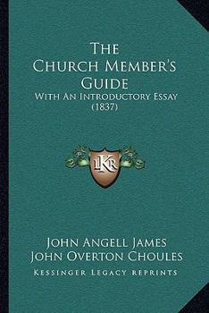 Paperback The Church Member's Guide: With An Introductory Essay (1837) Book