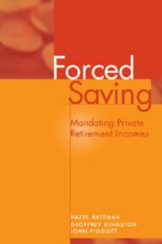 Paperback Forced Saving: Mandating Private Retirement Incomes Book