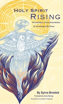Hardcover Holy Spirit Rising: The Vital Return of Our Divine Mother for the Healing of Our Planet Book