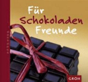 Hardcover Für Schokoladenfreunde [German] Book