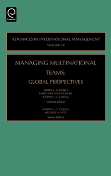 Managing Multinational Teams, Volume 18: Global Perspectives (Advances in International Management)