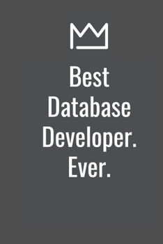 Paperback Best Database Developer. Ever. Book