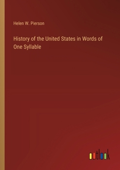History of the United States in Words of One Syllable