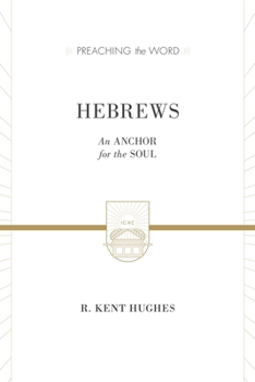 Hebrews: An Anchor for the Soul - Book  of the Preaching the Word