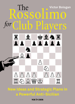 Paperback The Rossolimo for Club Players: New Ideas and Strategic Plans in a Powerful Anti-Sicilian Book