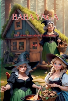 Baba Yaga - die absichtsvollen Reisenden (German Edition)