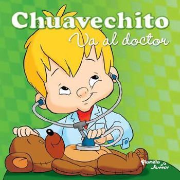 Paperback Chuavechito Va Al Doctor (Spanish Edition) [Spanish] Book