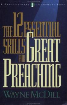 Paperback The 12 Essential Skills for Great Preaching Book