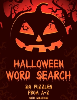 Paperback Halloween Word Search: Puzzles From A-Z With Solutions: Word Search Book For Kids and Adults - Halloween Gifts Book