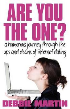 Paperback Are You the One? a Humorous Journey Through the Ups and Downs of Internet Dating. Book