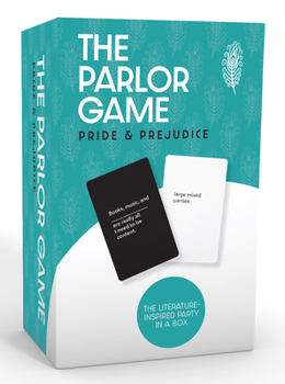 Game Pride & Prejudice the Parlor Game: A Literature-Inspired Party in a Box Book