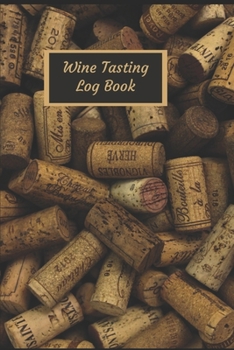 Paperback Wine Tasting Log Book: A 6" x 9" Wine tasting notes book to write in featuring Corks on the cover. Book