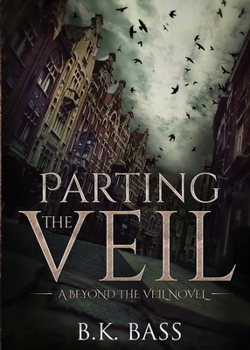 Paperback Parting the Veil: A Beyond the Veil Novel Book